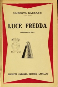Couverture de Umberto Barbaro, Luce fredda, Lanciano, Giuseppe Carabba Editore, 1931 (Bibliothèque Nationale Centrale de Florence