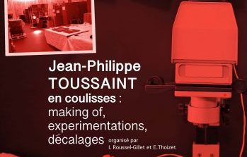 Jean-Philippe Toussaint en coulisses – Colloque – Université d’Artois – 26-27 mars