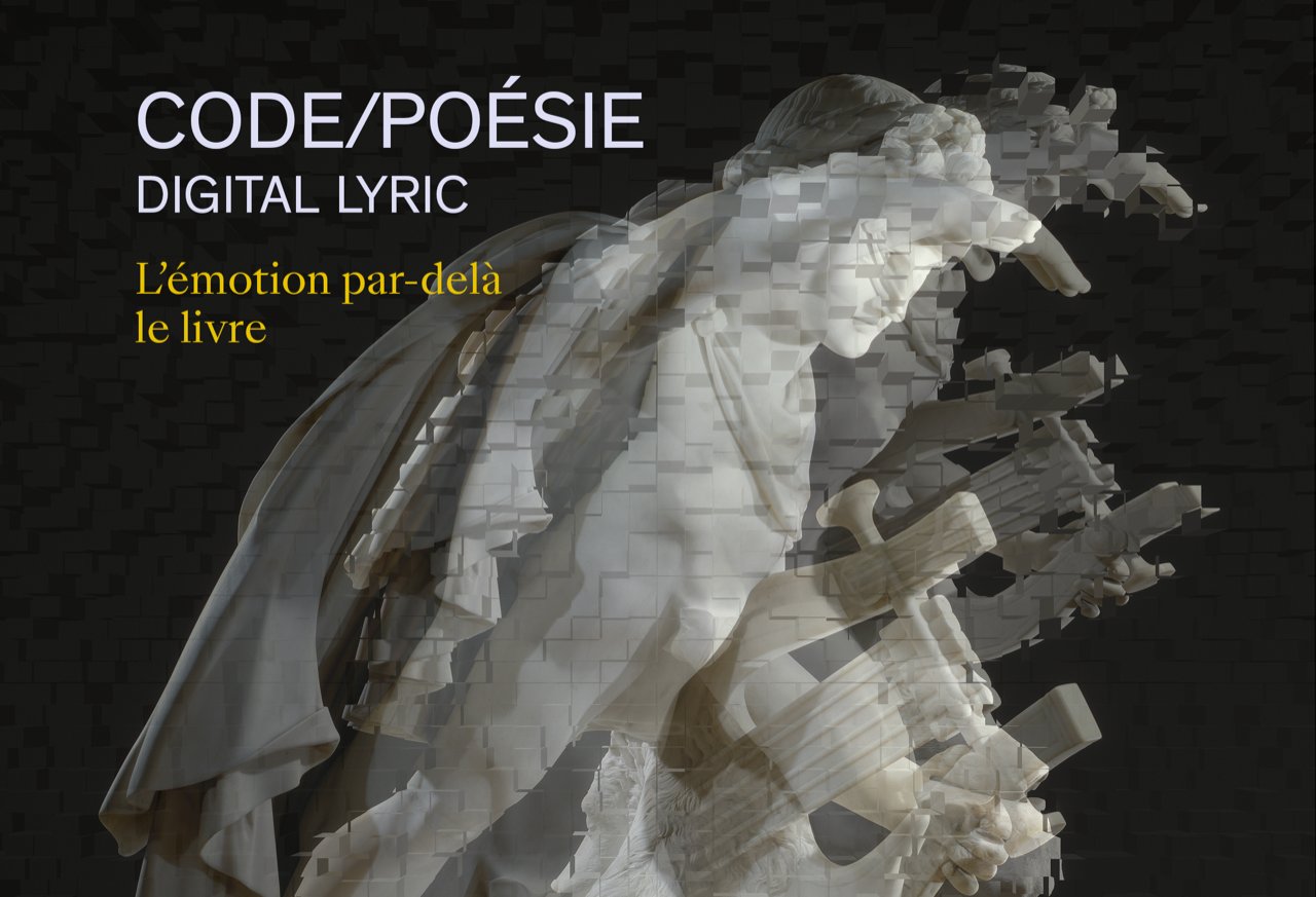 Code/Poésie (Digital Lyric). L&rsquo;émotion par-delà le livre