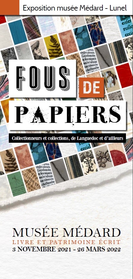 Fous de papiers: Collectionneurs et collections, de Languedoc et d&rsquo;ailleurs