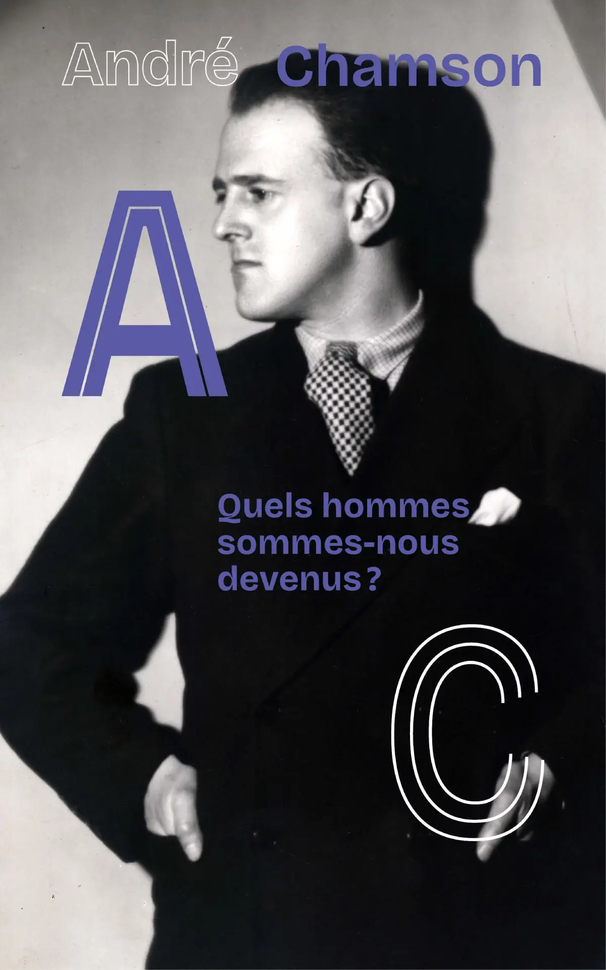 Quels hommes sommes-nous devenus ?
